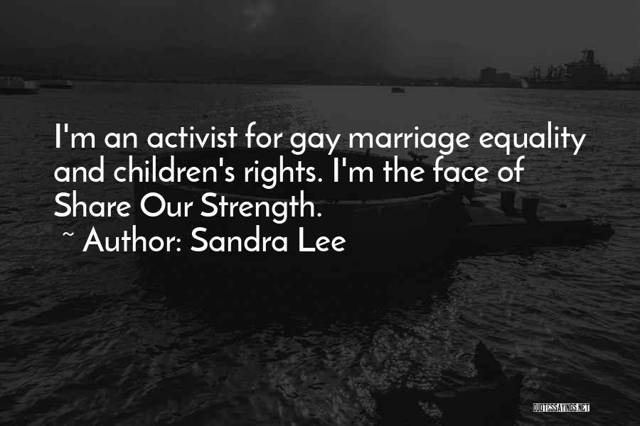 Gay Equality Quotes By Sandra Lee