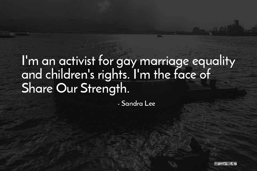 Gay Equality Quotes By Sandra Lee