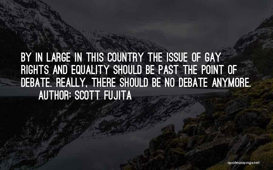 Gay Equality Quotes By Scott Fujita