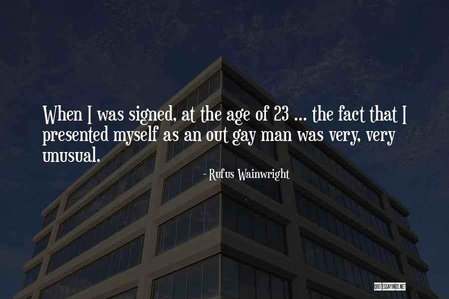 Gay Fact Quotes By Rufus Wainwright Gay Fact Quotes By Rufus Wainwright