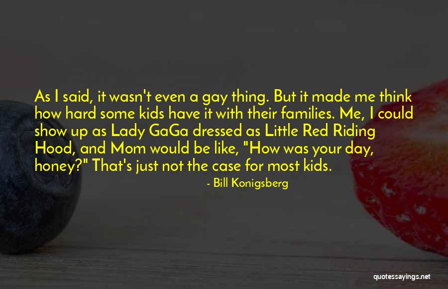 Gay Families Quotes By Bill Konigsberg