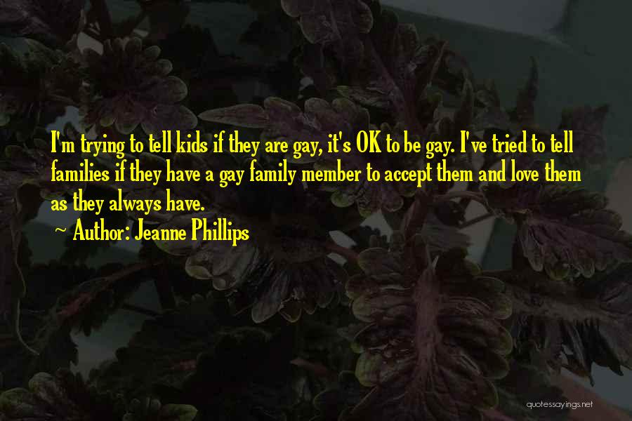 Gay Families Quotes By Jeanne Phillips