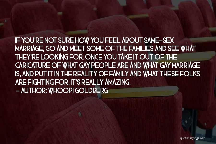 Gay Families Quotes By Whoopi Goldberg