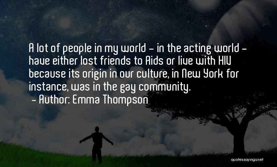 Gay Friends Quotes By Emma Thompson