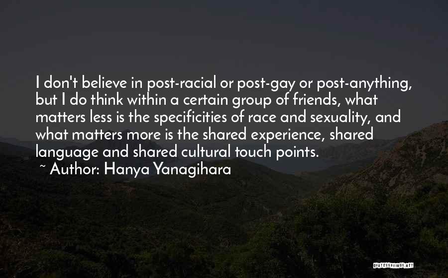 Gay Friends Quotes By Hanya Yanagihara