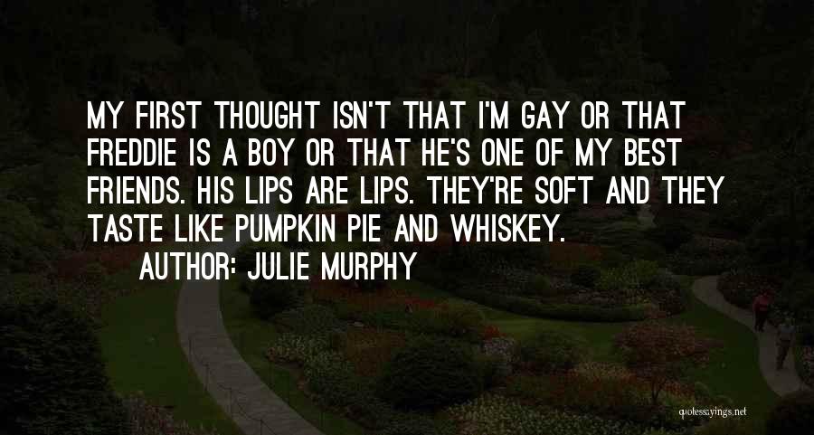 Gay Friends Quotes By Julie Murphy