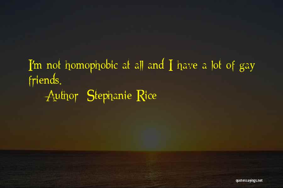 Gay Friends Quotes By Stephanie Rice
