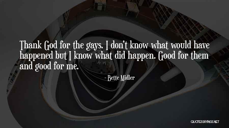 Gay God Quotes By Bette Midler