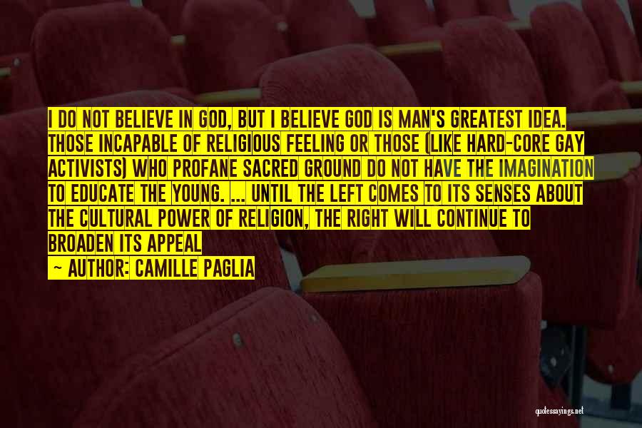 Gay God Quotes By Camille Paglia