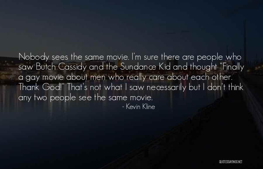 Gay God Quotes By Kevin Kline