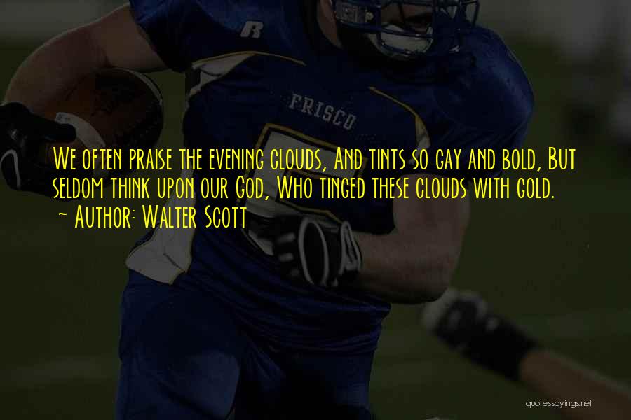 Gay God Quotes By Walter Scott