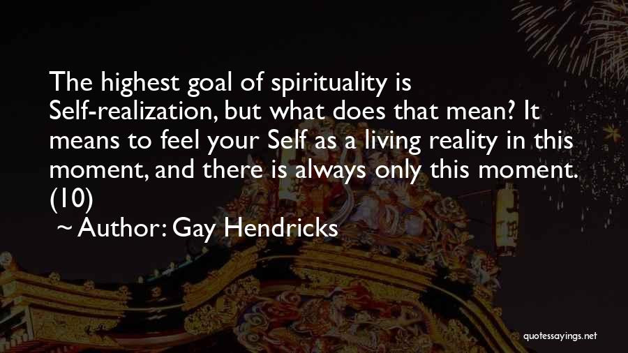 Gay Hendricks Quotes 1203011