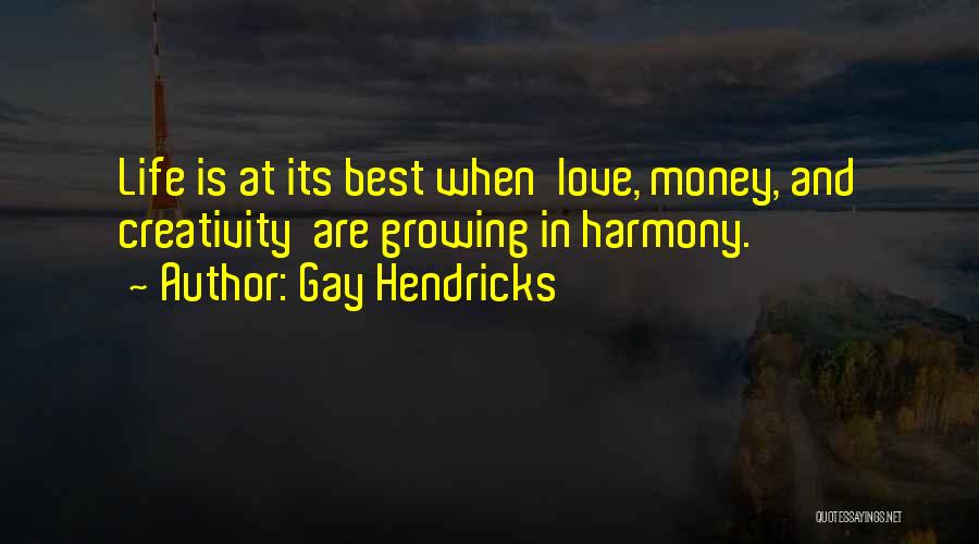 Gay Hendricks Quotes 1300354