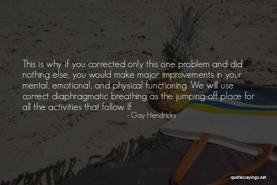 Gay Hendricks Quotes 1595503 Gay Hendricks Quotes 1595503