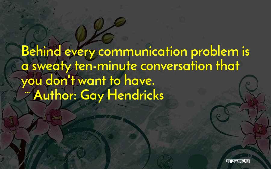 Gay Hendricks Quotes 205374