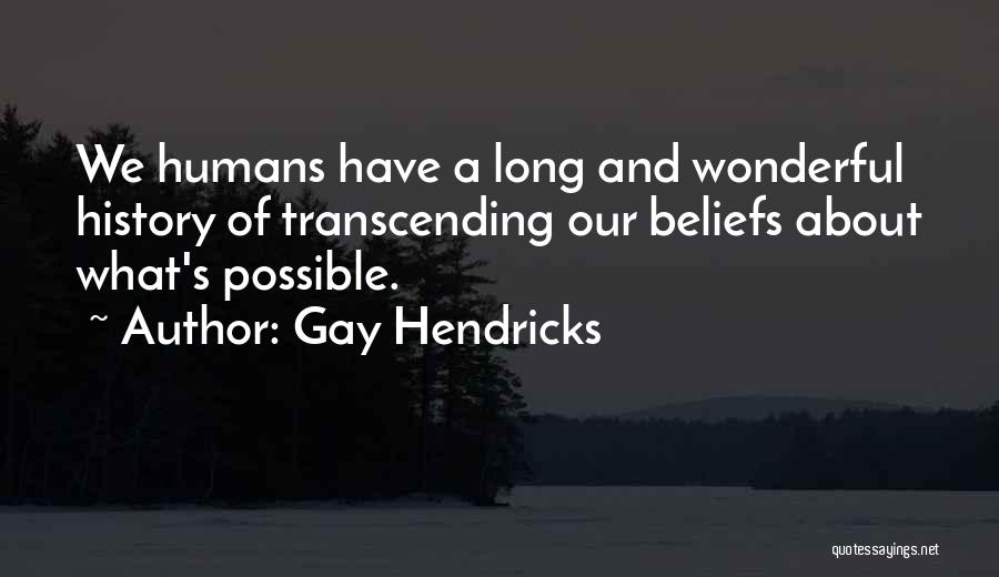 Gay Hendricks Quotes 357723