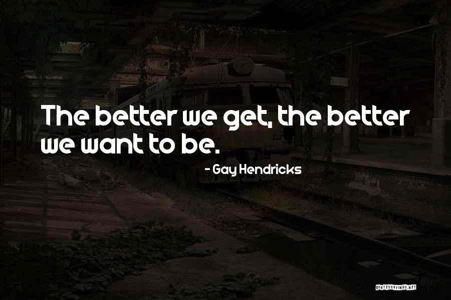 Gay Hendricks Quotes 434747 Gay Hendricks Quotes 434747