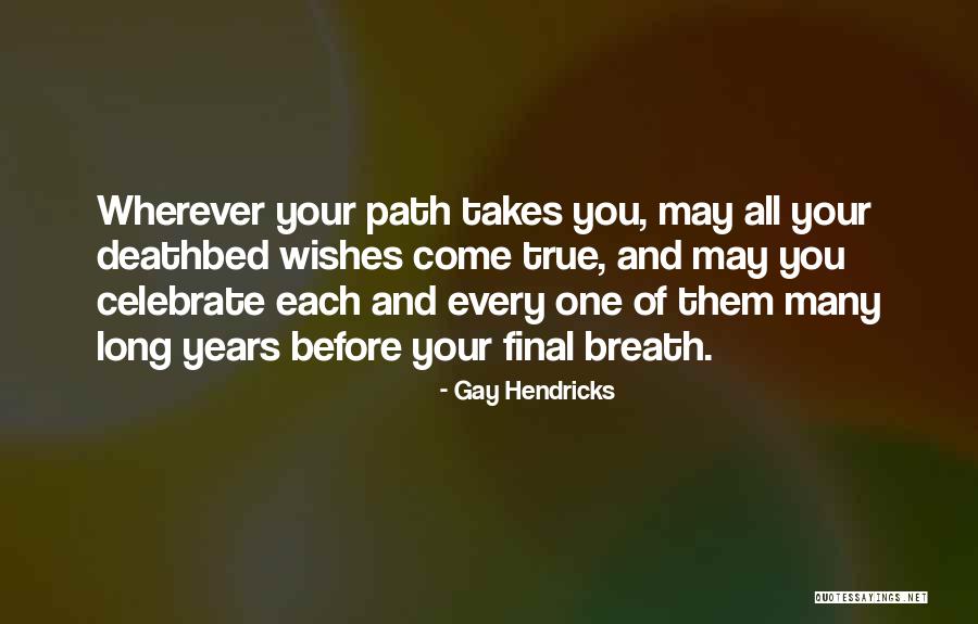 Gay Hendricks Quotes 627397