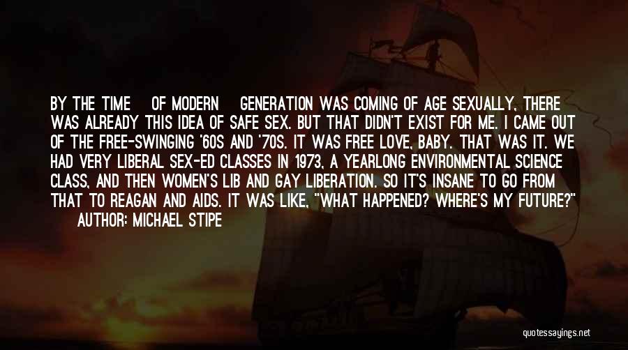 Gay Liberation Quotes By Michael Stipe