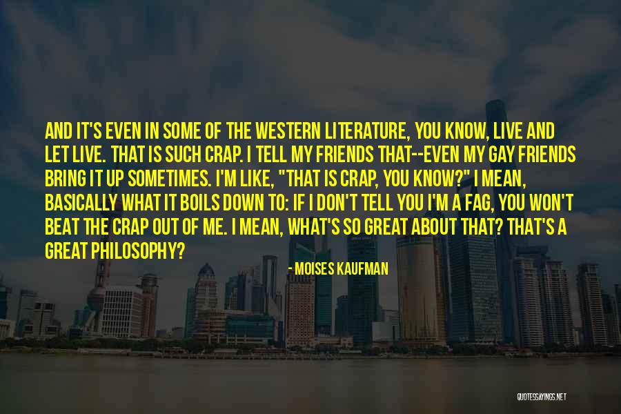 Gay Literature Quotes By Moises Kaufman Gay Literature Quotes By Moises Kaufman