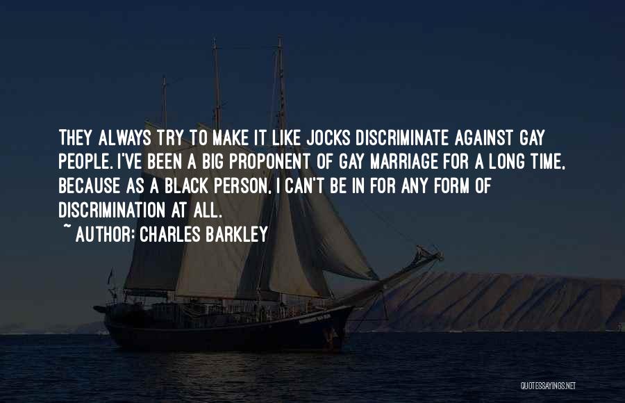 Gay Marriage Against Quotes By Charles Barkley
