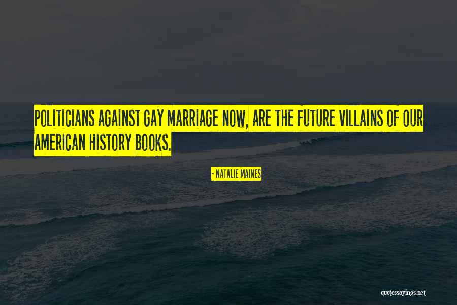 Gay Marriage Against Quotes By Natalie Maines