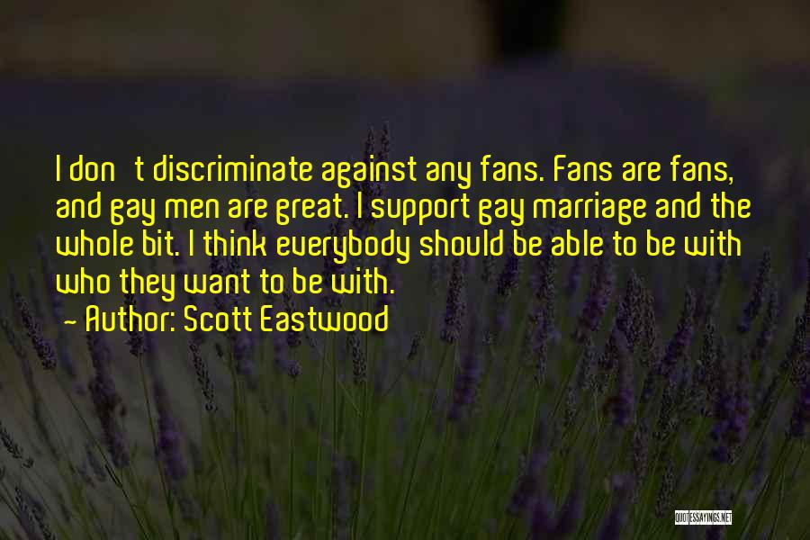 Gay Marriage Against Quotes By Scott Eastwood
