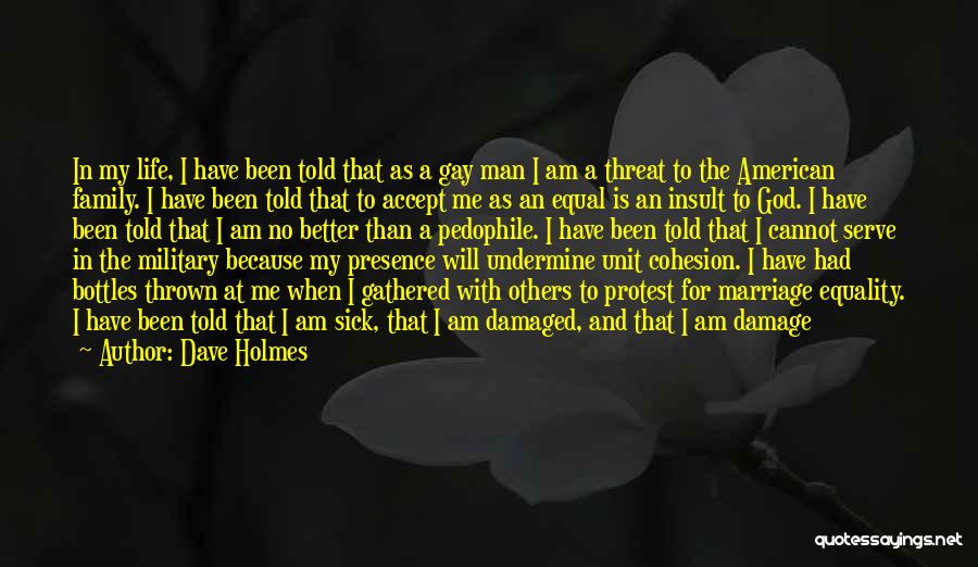 Gay Marriage And Family Quotes By Dave Holmes Gay Marriage And Family Quotes By Dave Holmes