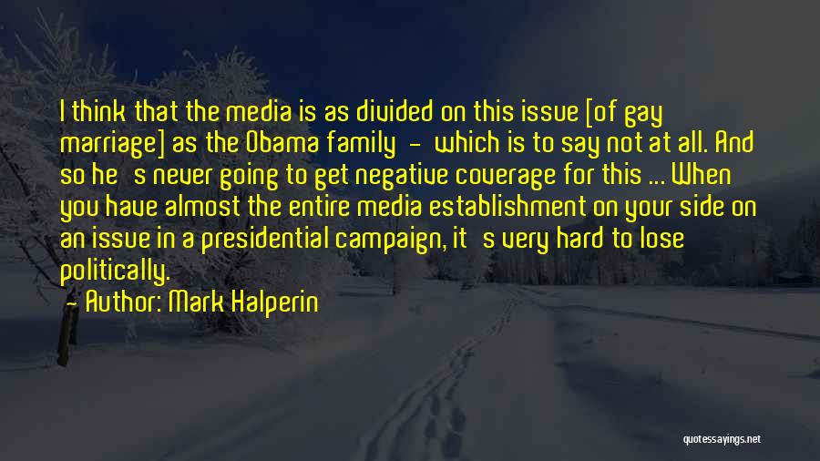 Gay Marriage And Family Quotes By Mark Halperin