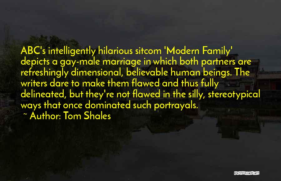 Gay Marriage And Family Quotes By Tom Shales