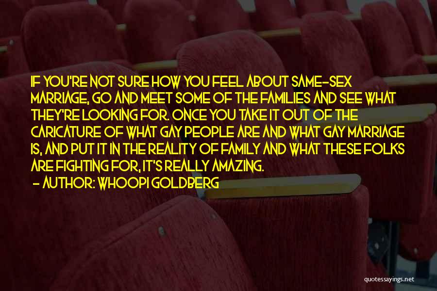 Gay Marriage And Family Quotes By Whoopi Goldberg