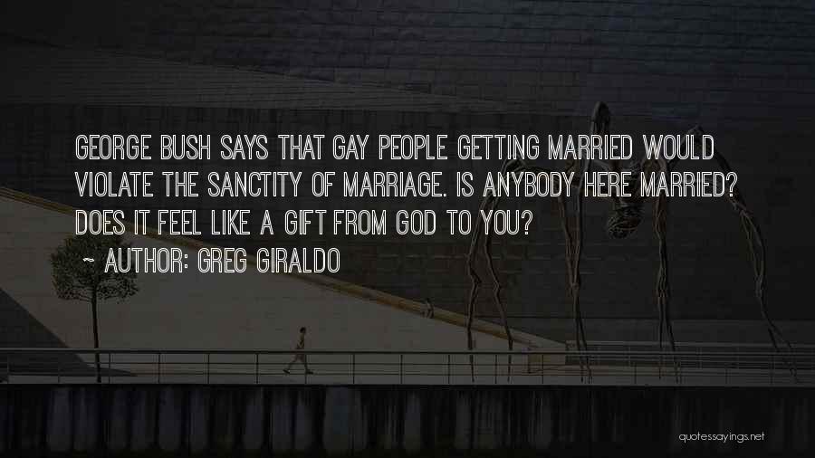 Gay Marriage And God Quotes By Greg Giraldo