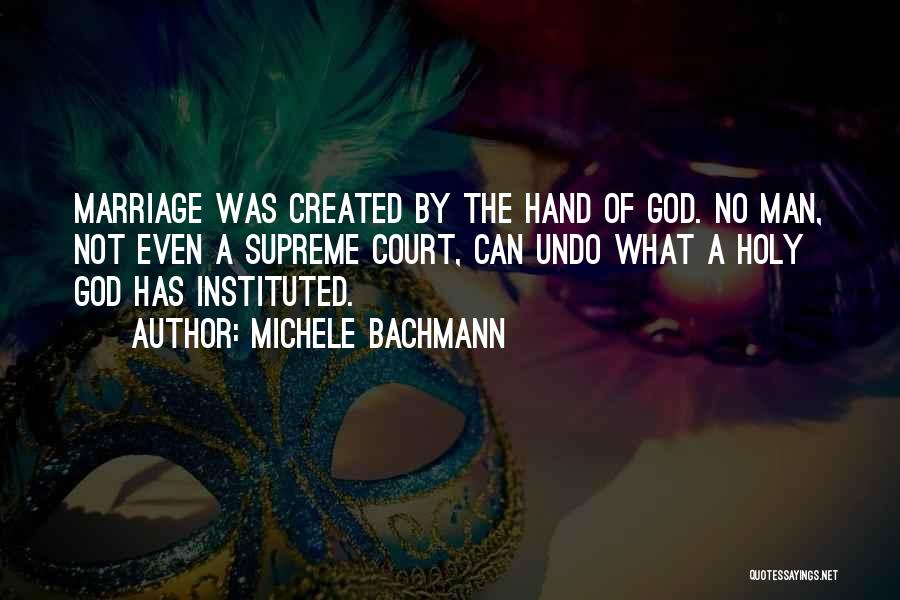 Gay Marriage And God Quotes By Michele Bachmann