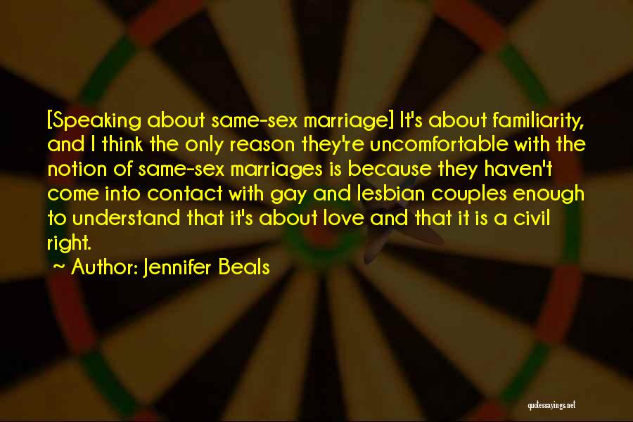 Gay Marriage And Love Quotes By Jennifer Beals