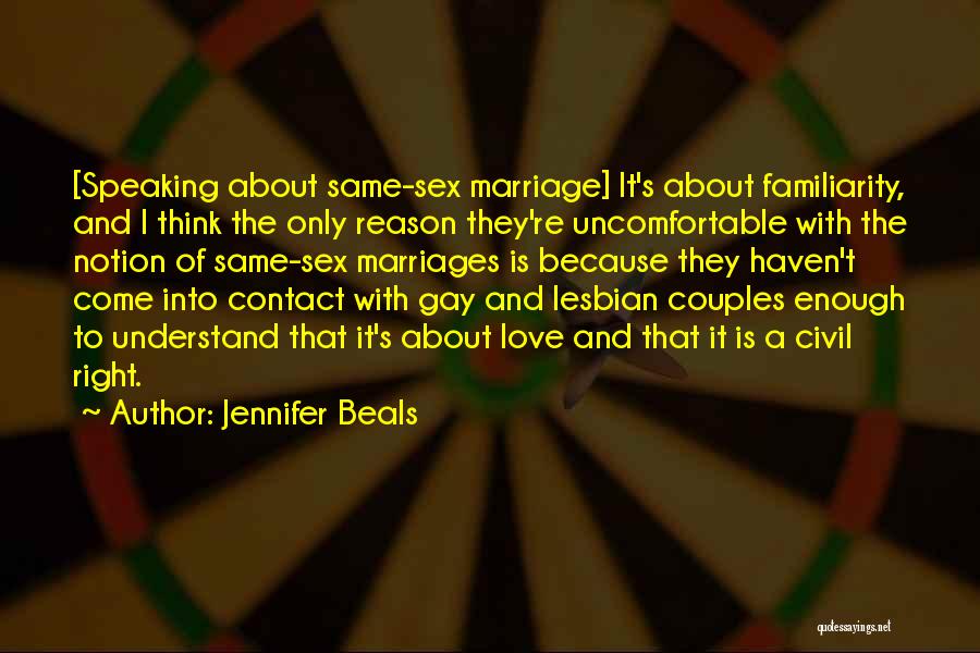 Gay Marriage Love Quotes By Jennifer Beals