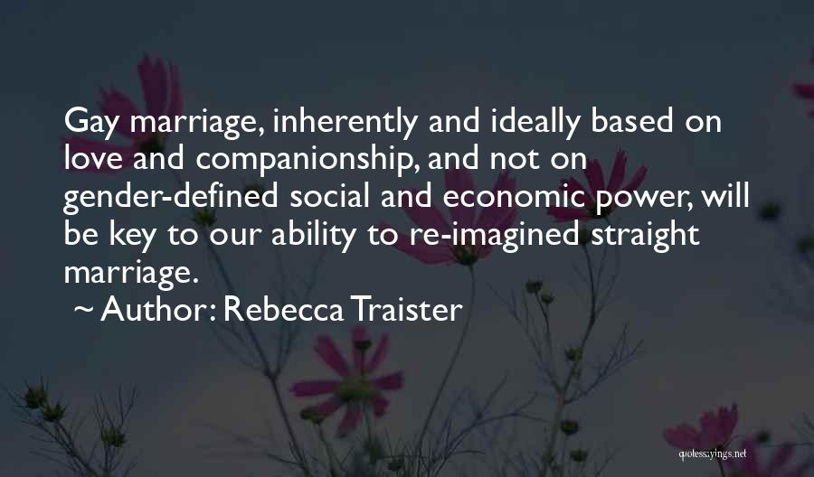 Gay Marriage Love Quotes By Rebecca Traister