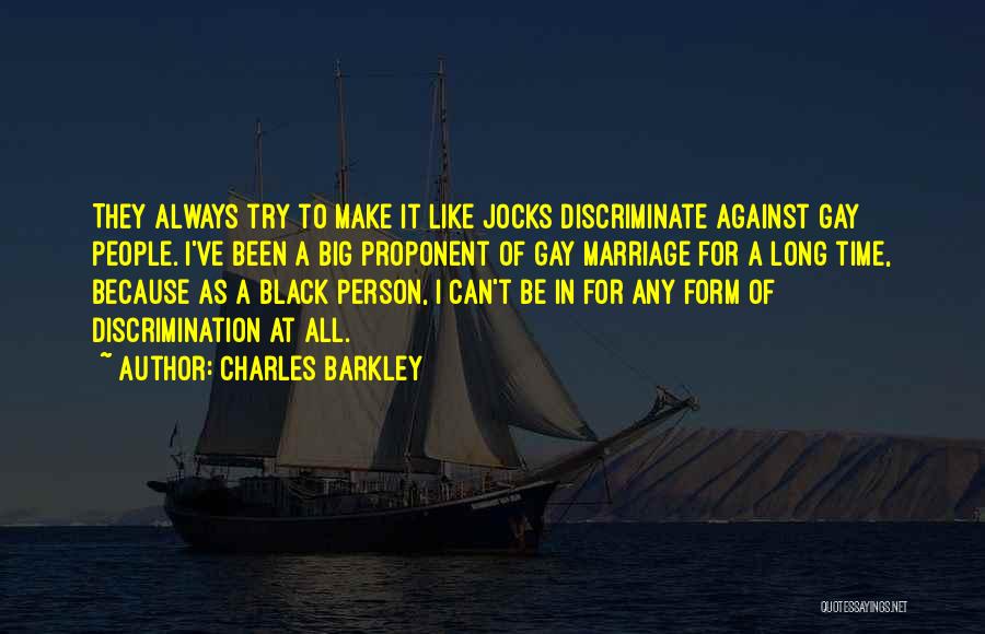 Gay Marriage Quotes By Charles Barkley