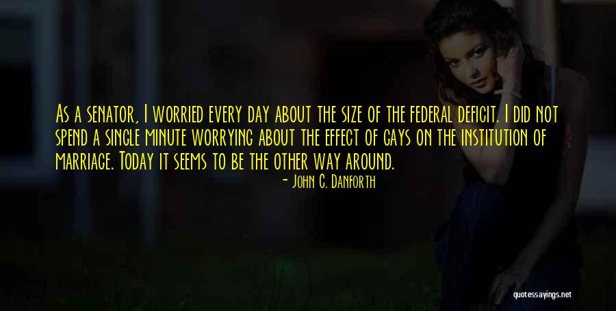 Gay Marriage Quotes By John C. Danforth Gay Marriage Quotes By John C. Danforth