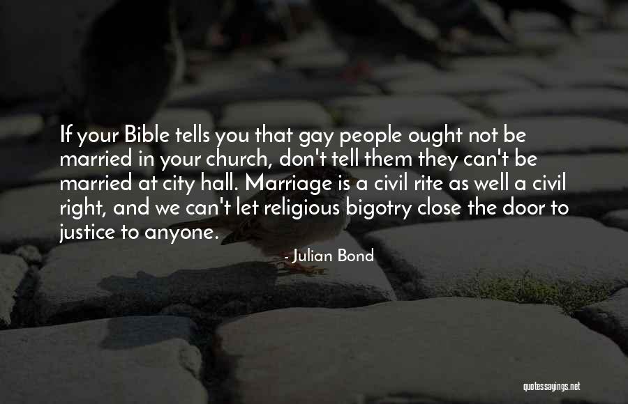 Gay Marriage Quotes By Julian Bond