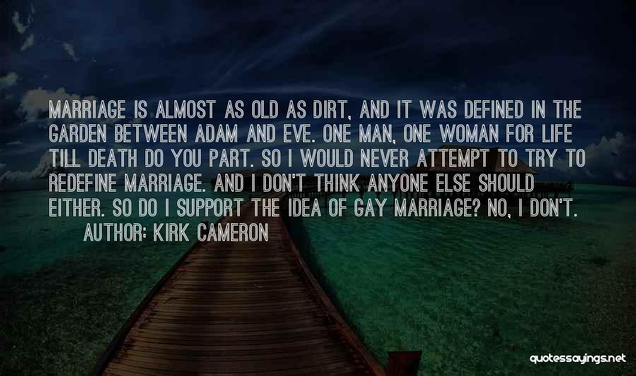 Gay Marriage Quotes By Kirk Cameron