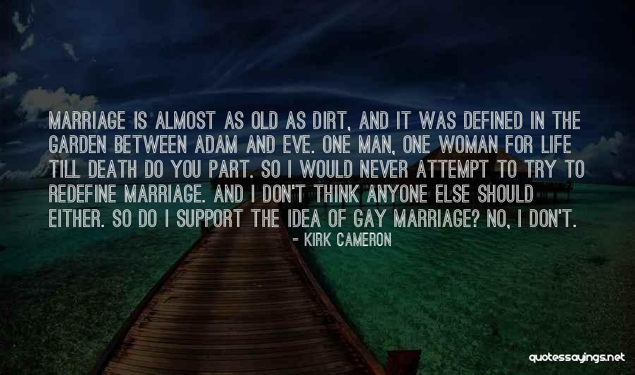 Gay Marriage Quotes By Kirk Cameron