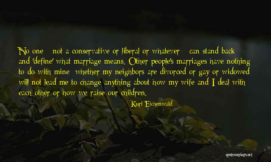 Gay Marriage Quotes By Kurt Eichenwald