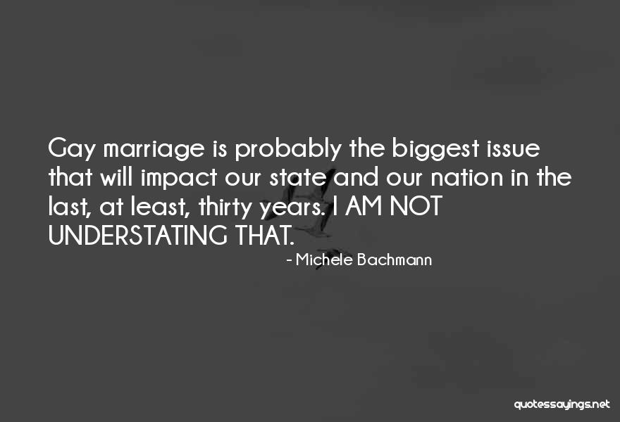 Gay Marriage Quotes By Michele Bachmann