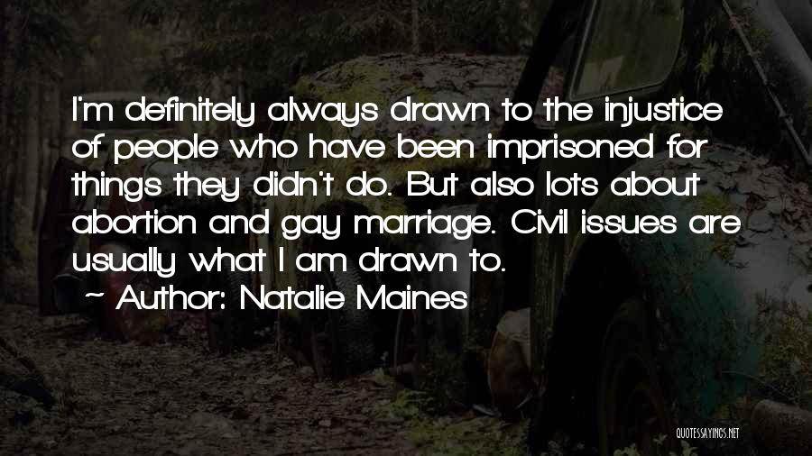 Gay Marriage Quotes By Natalie Maines