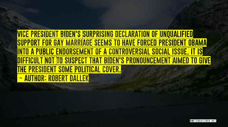 Gay Marriage Quotes By Robert Dallek