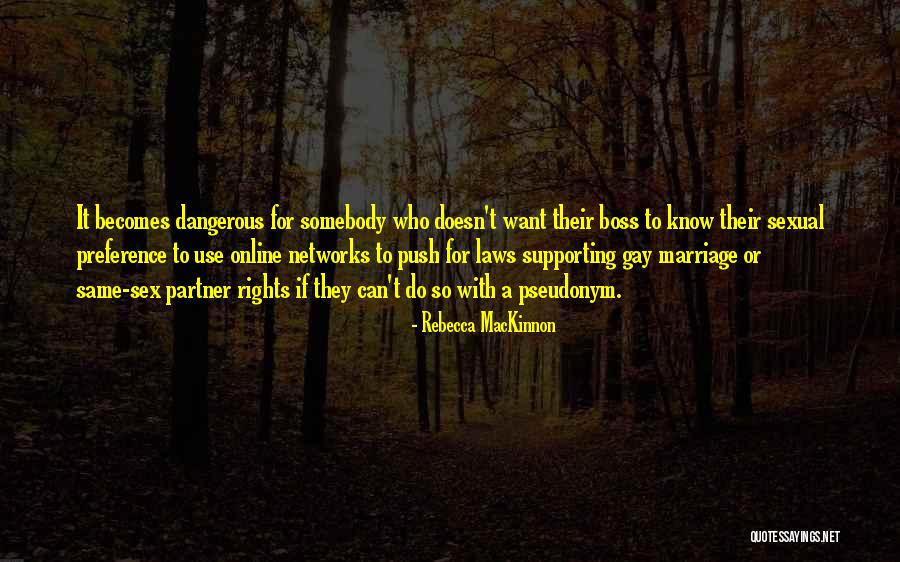 Gay Marriage Rights Quotes By Rebecca MacKinnon Gay Marriage Rights Quotes By Rebecca MacKinnon