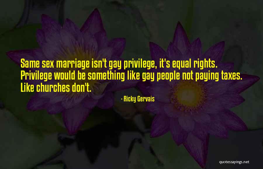 Gay Marriage Rights Quotes By Ricky Gervais Gay Marriage Rights Quotes By Ricky Gervais