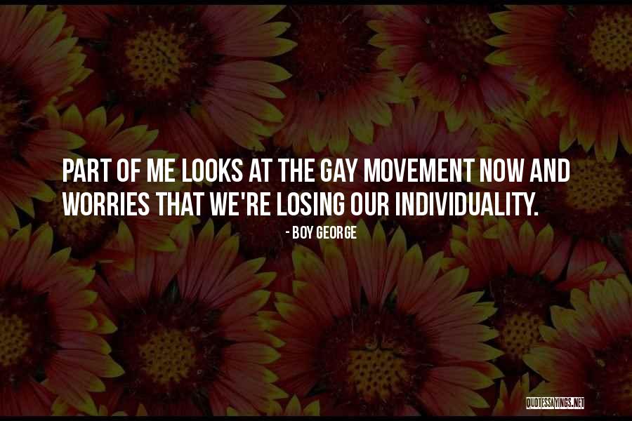 Gay Movement Quotes By Boy George Gay Movement Quotes By Boy George
