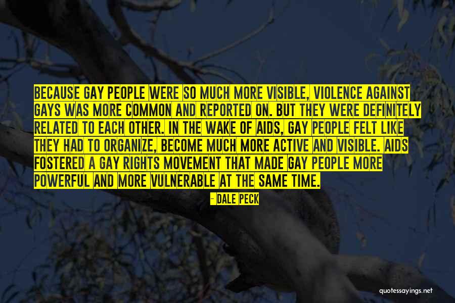 Gay Movement Quotes By Dale Peck Gay Movement Quotes By Dale Peck