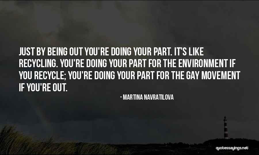 Gay Movement Quotes By Martina Navratilova Gay Movement Quotes By Martina Navratilova